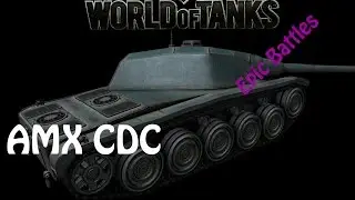 WOT EPIC BATTLE - AMX CDC(7kdmg 3446xp)