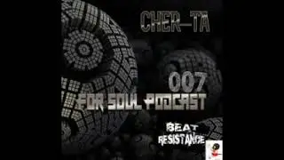 CHER-TA- FOR SOUL PODCAST #007 BEAT RESISTANCE RADIO MIX