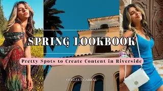 Spring 2023 Lookbook ♡ Beautiful Spots to Shoot Content in Riverside, CA | Colleen Cabral