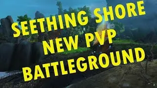 Seething Shore Battleground PvP Brawl - World of Warcraft Battle for Azeroth