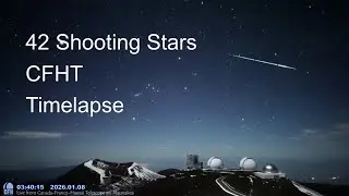 [NO CIRCLES] Timelapse of 42 shooting stars and meteors, in 4 hours from CFHT, Hawaii.