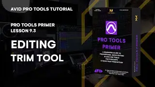Pro Tools Primer: Lesson 9.3 - Mastering Editing with the Trim Tool | KULT Media