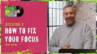 How To Fix Your Focus | Verses on Vinyl - Ep. 02 | Epic Church