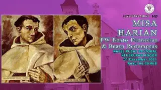 Misa Harian PW Beato Dionisius & Redemptus - 01 Desember 2021 - Kapel Puspas