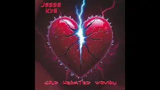 Cold Hearted Woman: Jesse Kye