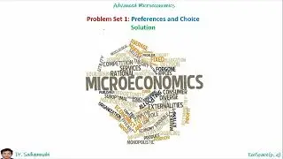 Solution to Problem Set 1: Preferences and Choice (Advanced Microeconomics)