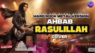 (Sholawat) Ahbab Rasulillah - Hard Rock Metal version