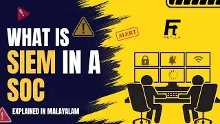 Learn SIEM in SOC Technologies | Part - 6 | Fetlla | Malayalam | Cybersecurity