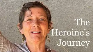 The Heroine's Journey As A Tool For The Inner Journey of Menopause