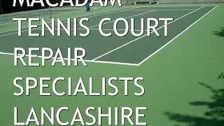 Macadam Tennis Court Repair Specialists Lancashire