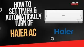 How to Set Timer and Automatically Turn Off Haier AC