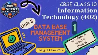 Unit 3 Database Management System (DBMS) FULL THEORY | CBSE IT 402 | Class 10 | LibraOffice Base