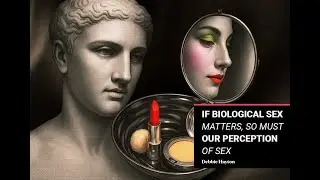 If biological sex matters, so must our perception of sex