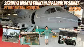 WISATA EDUKASI KE PABRIK PESAWAT DI BANDUNG | TEKNOLOGI CANGGIH PT DIRGANTARA INDONESIA