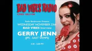 GERRY JENN (JP5/EAST VAMPS) BAD VIBES RADIO CFRO 100.5 FM - Marc Godfrey (Vampire Bats)