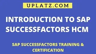 Introduction to SAP SuccessFactors HCM | SAP SuccessFactors Training & Certification | Uplatz