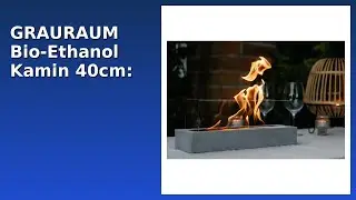BEWERTUNG (2025): GRAURAUM Bio-Ethanol Kamin 40cm: Handgemacht. WESENTLICHE Einzelheiten