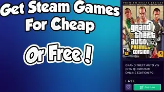 How To Get Steam Games For Cheap Or Free!