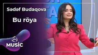 Bu röya - Sədəf Budaqova