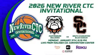 MARTINSBURG BULLDOGS VS. SOUTH CHARLESTON BLACK EAGLES | 2026 NEW RIVER CTC INVITATIONAL