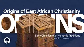 Early Christianity & Monastic Traditions [Part 1] &ndash; Dr.  Don Fairbairn