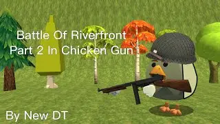 Chicken Gun WW2 | Battle Of Riverfront At France Part 2 | By New DT