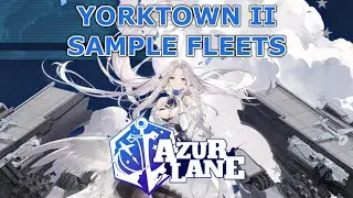 [Azur Lane] Yorktown II Fleets Showcase