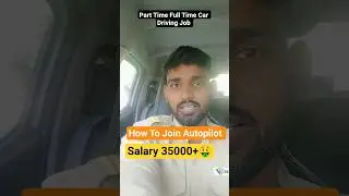 how to join autopilot Driver Partner part time full time car driver job Car Driver Job 2025