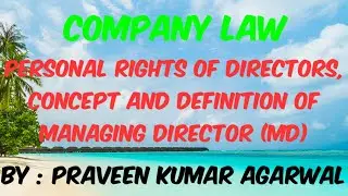 Personal Rights of Directors, Concept and Definition of Managing Director(MD)