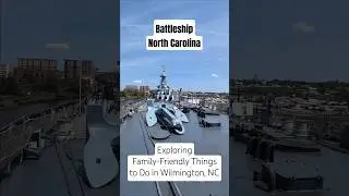 Visiting Battleship North Carolina in Wilmington, NC | Family Travel + Accessibility Tips