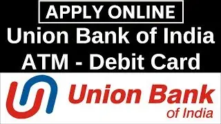 Apply Online Union Bank of India ATM - Debit Card