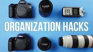 Camera Gear Organization HACKS for Photo and Video