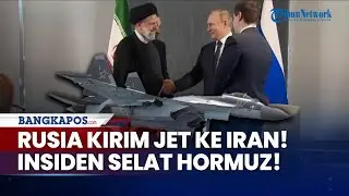 Rusia Persenjatai Teheran, China Pepet Kapal Nuklir, Selat Hormuz Memanas! Tentara AS Kabur