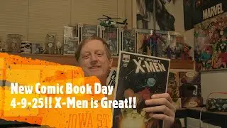 New Comic Book Day 4-9-25!! X-Men is Great!!