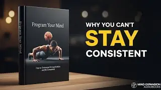 Program Your Mind to Overcome Procrastination and Be Consistent | Audiobook