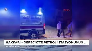 Hakkari - Derecik'te petrol istasyonunun &ccedil;atısı &ccedil;&ouml;kt&uuml;; 8 yaralı