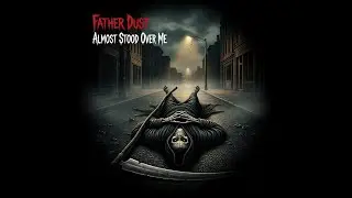 Almost Stood Over Me - Father Dust (Official Music Video) [Horrorcore]  #trap #rap #storytelling