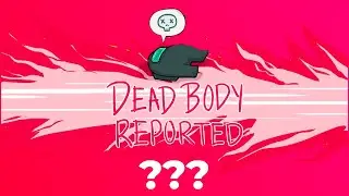 23 Among Us Dead Body Reported Sound Variations in 60 seconds