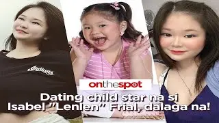 On the Spot: Dating child star na si Isabel 