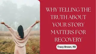 Why Telling the Truth About Your Story Matters for Recovery