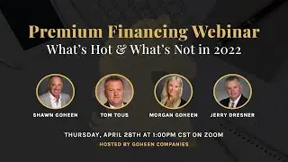 Premium Financing Webinar: What's Hot & What's Not in 2022