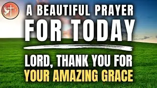 O LORD, All is by THY GRACE | Beautiful Prayer | 2/1/2026