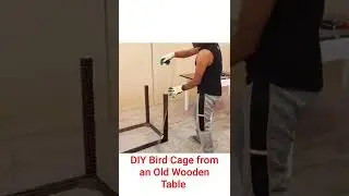 DIY Bird Cage from an Old Wooden Table,  100% Home made