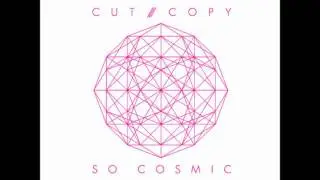Cut Copy - So Cosmic (Part II)