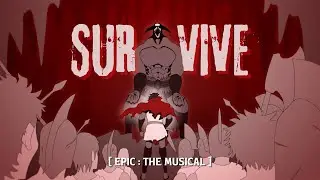 Survive | EPIC: The Musical [ Unofficial MV ] Animation