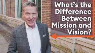 What's the Difference Between Mission and Vision? | The Vision Driven Leader