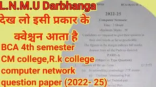 BCA 4th semester question paper#computer network #LNMU Darbhanga#R.K College Madhubani