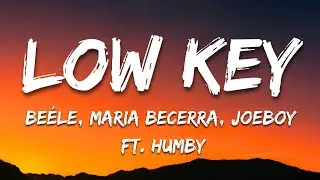 Low Key - Be&eacute;le, Maria Becerra, Joeboy ft. Humby (Letra/Lyrics)