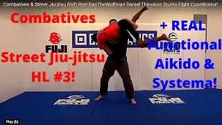 Combatives & Street Jiu jitsu DVD HL #3! +More Functional Real Fight Aikido & Systema!