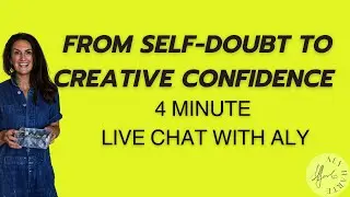Stop Putting Down Your Art | Confidence for Creatives- Aly Harte live